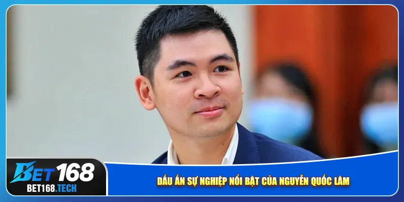 Dấu ấn sự nghiệp nổi bật của Nguyễn Quốc Lâm