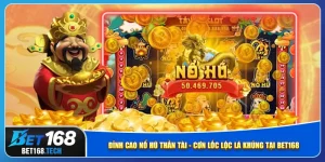 dinh-cao-no-hu-than-tai-con-loc-loc-la-khung-tai-bet168