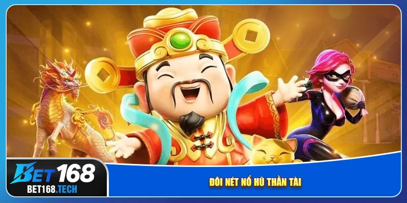 Đôi nét nổ hũ thần tài