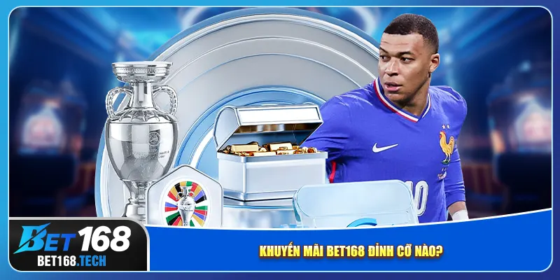 Khuyến mãi bet168 đỉnh cỡ nào?